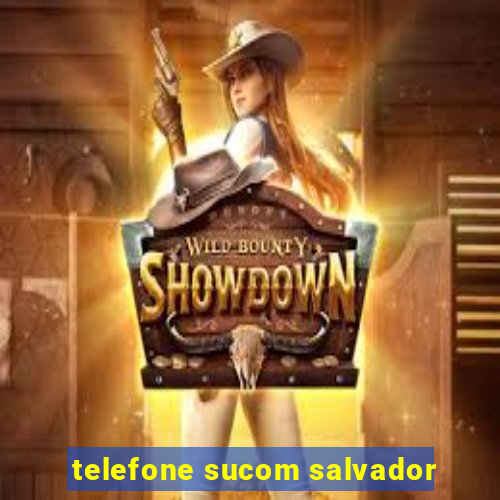 telefone sucom salvador